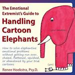 The Emotional Extremist's Guide to Handling Cartoon Elephants