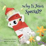 Why Is Jesus Special?