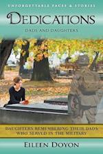 Unforgettable Faces & Stories: Dedications: Dads and Daughters (Daughters Remembering Their Dads Who Served in the Military) 
