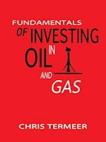 Fundamentals of Investing in Oil and Gas