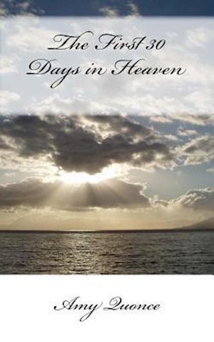 The First 30 Days in Heaven