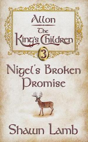 Allon - The King's Children - Nigel's Broken Promise