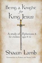 Being a Knight for King Jesus
