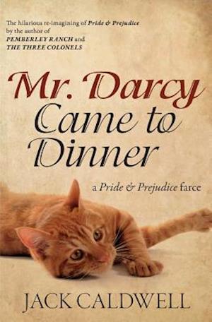 Mr. Darcy Came to Dinner: a Pride & Prejudice farce