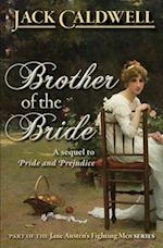 Brother of the Bride: Part of the Jane Austen Fighting Men Series 