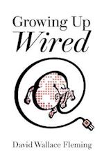 Growing Up Wired