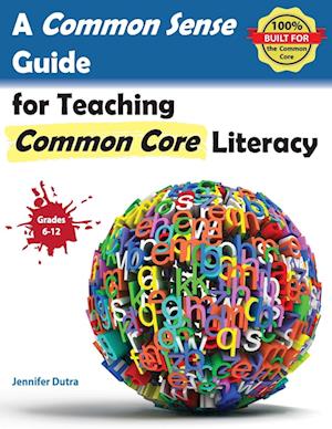 A Common Sense Guide for Teaching Common Core Literacy