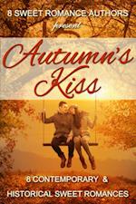 Autumn's Kiss: 8 Contemporary & Historical Sweet Romances