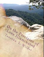 On the Precipice of Love Illuminated