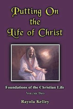 Putting on the Life of Christ