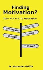Finding Motivation?: Your M.A.P.S. To Motivation 