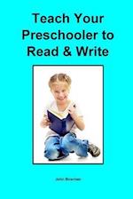 Teach Your Preschooler to Read & Write