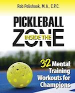 Pickleball Inside the Zone: 32 Mental Workouts for Champions 