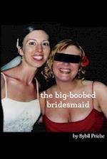The Big-Boobed Bridesmaid