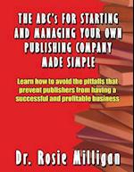 The ABCs for Starting and Managing Your Own Publishing Company Made Simple