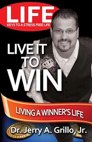 Life: Live it Win: Living in the Winner's Circle