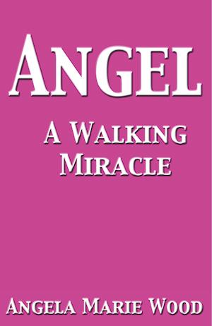 Angel a Walking Miracle