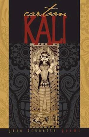 Cartoon Kali: poems for dangerous times