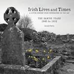 Irish Lives and Times - The Famine Years - 1845 to 1852