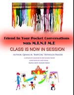 Friend In Your Pocket Conversations With M.I.N.I M.E. Class Is Now In Session