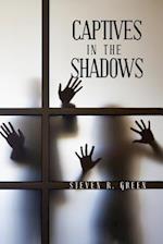 Captives in the Shadows