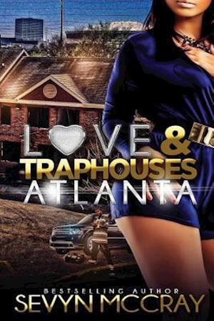 Love and Traphouses Atlanta