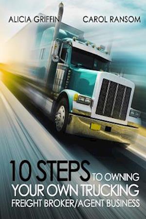 10 Steps to Owning Your Own Trucking