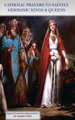 Catholic Prayers to Saintly Germanic Kings & Queens