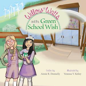 Willow Watts and the Green School Wish