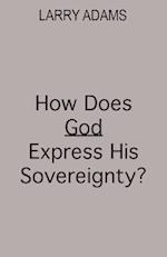 How Does God Express His Sovereignty?