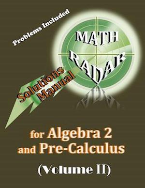 Solutions Manual for Algebra 2 and Pre-Calculus (Volume II)