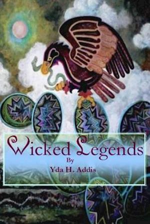 Wicked Legends by Yda Addis