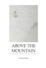 Above the Mountain: Poems by W. David Smith 