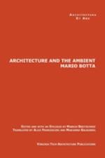 The Architecture and the Ambient by Mario Botta 