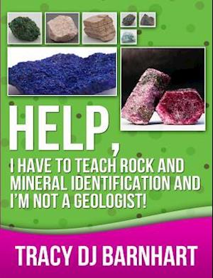 Help, I Have to Teach Rock and Mineral Identification and I'm Not a Geologist!