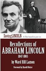 Recollections of Abraham Lincoln 1847-1865