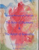 Healing Martyrdom through the Soul of Pleasure and the Spirit of Sexuality