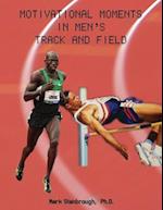 Motivational Moments in Men's Track and Field