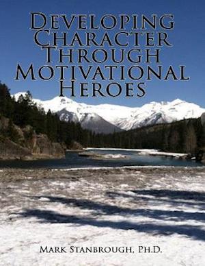 Developing Character Through Motivational Heroes