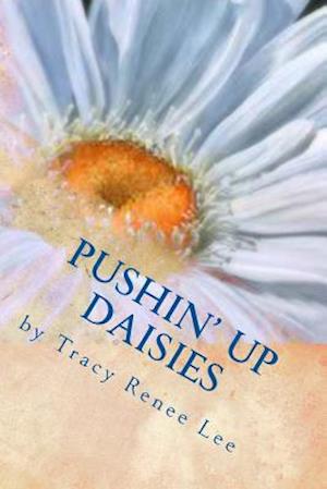 Pushin' Up Daisies