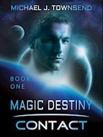 Magic Destiny, Book One: Contact