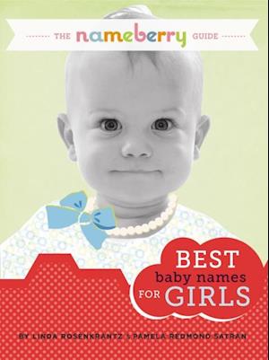 The Nameberry Guide Best Baby Names for Girls