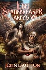 Ilbei Spadebreaker and the Harpy's Wild