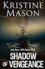 Shadow of Vengeance (Book 3 Core Shadow Trilogy)