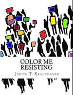 Color Me Resisting