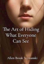 The Art of Hiding What Everyone Can See 