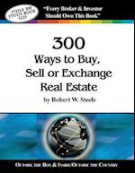 Steele 300 Ways to Buy, Sell or Exchange Real Estate