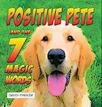 Positive Pete and the 7 Magic Words 