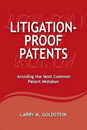 Litigation-Proof Patents