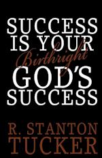 Success Is Your Birthright God's Success